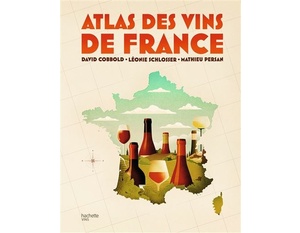 Atlas des vins de France - David COBBOLD - 2021 Hachette Pratique