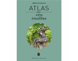      Atlas des vins insolites - Pierrick Bourgault - 2023