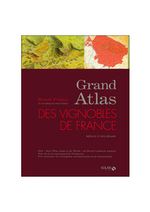 Le grand atlas des vignobles de France - Nouvelle édition du Grand Atlas des vignobles de France.- 2008