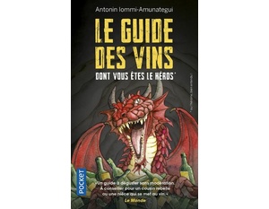 Le Guide des vins dont vous êtes le héros  - Antonin Iommi-Amunategui - 2021