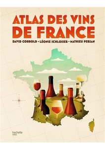 Atlas des vins de France - David COBBOLD - 2021 Hachette Pratique Atlas des vins de France - David COBBOLD - 2021 Hachette Pratique