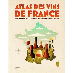 Atlas des vins de France - David COBBOLD - 2021 Hachette Pratique