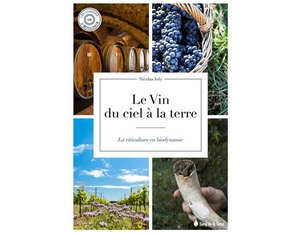 Le vin du ciel à la terre - La viticulture en biodynamie - Nicolas Joly - 2021