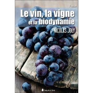 Le vin, la vigne et la biodynamie - Nicolas JOLY - 2021    