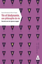 Vin et biodynamie, une philosophie de vie - Rencontre avec des vignerons engagés - Guigui pierre - 2020