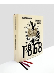 Almanach Château Lafite - 1868-2018 : 150 années à Château Lafite - Saskia de Rothschild - 2020 Almanach Château Lafite - 1868-2018 : 150 années à Château Lafite - Saskia de Rothschild - 2020