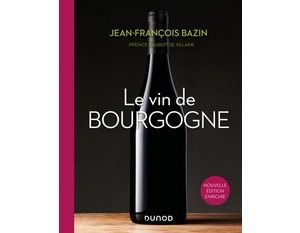 Le vin de Bourgogne - 3ème édition - Jean-François Bazin - 2020