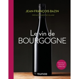 Le vin de Bourgogne - 3ème édition - Jean-François Bazin - 2020