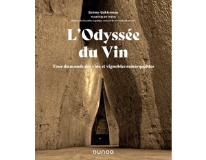  L'Odyssée du Vin - Tour du monde des vins et vignobles remarquables - Jeremy Cukierman - 2023                           