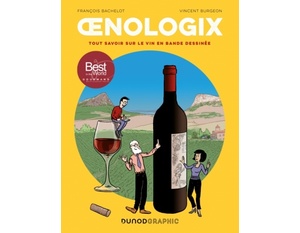  Oenologix - Tout savoir sur le vin en bande dessinée -  François Bachelot, Vincent Burgeon                                  