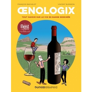  Oenologix - Tout savoir sur le vin en bande dessinée -  François Bachelot, Vincent Burgeon                                  