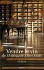 Vendre le vin de l'Antiquité à nos jours