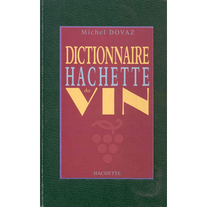 Dictionnaire Hachette du vin - Michel Dovaz - 1999