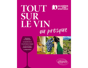 Tout sur le vin ou presque... Académie des Vins et Spiritueux - 2021