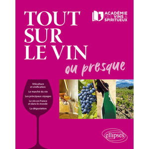 Tout sur le vin ou presque... Académie des Vins et Spiritueux - 2021