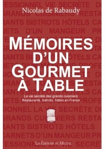 Mémoires d'un gourmet à table - Les carnets d´un mangeur professionnel - - Nicolas de Rabaudy - 2021 Mémoires d'un gourmet à table - Les carnets d´un mangeur professionnel - - Nicolas de Rabaudy - 2021