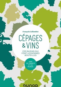 Cépages & vins - 2e éd. - Ces raisins qui font les bonnes bouteilles - François Collombet - 2020 Cépages & vins - 2e éd. - Ces raisins qui font les bonnes bouteilles - François Collombet - 2020