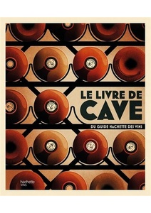 Le livre de cave du Guide Hachette des vins - 2021 Le livre de cave du Guide Hachette des vins - 2021
