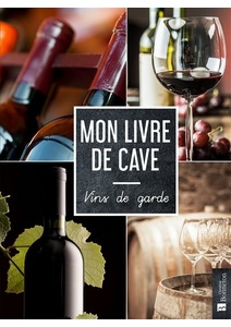 Mon livre de cave - Vins de garde - 2021