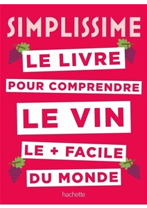 Simplissime Le livre sur le vin le + facile du monde - Sébastien Durand-Viel - 2020 Simplissime Le livre sur le vin le + facile du monde - Sébastien Durand-Viel - 2020