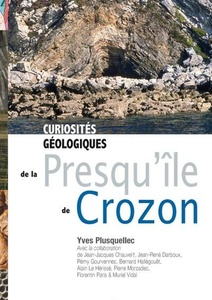 Curiosités géologiques de la Presqu'île de Crozon - Yves Plusquellec - 2010 Curiosités géologiques de la Presqu'île de Crozon - Yves Plusquellec - 2010