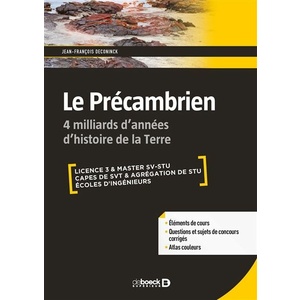 Le Précambrien - Jean-François Deconinck - 4 milliards d'années d'histoire de la Terre  2017       