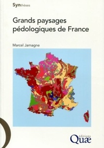 Grands paysages pédologiques de France - Marcel Jamagne - 2011 Grands paysages pédologiques de France - Marcel Jamagne - 2011