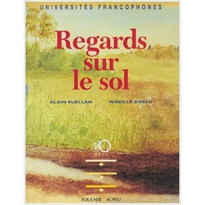 Regards sur le sol  - Analyse structurale de la couverture pédologique - Alain Ruellan  , Mireille Dosso - 1995