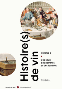Histoire(s) de vin (volume 2) - Des lieux, des hommes et des femmes - Eric Glatre - 2023 Histoire(s) de vin (volume 2) - Des lieux, des hommes et des femmes - Eric Glatre - 2023