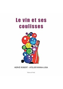 Le vin et ses coulisses – Hervé Robert - 2023          