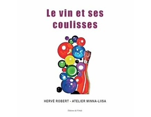 Le vin et ses coulisses – Hervé Robert - 2023          