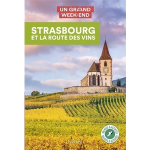 Guide Un Grand Week-end Strasbourg et la route des vins - 2021