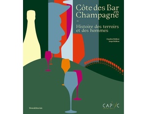  Côte des Bar en Champagne - Histoire des terroirs et des hommes   - Claudine Wolikow - Serge Wolikow - 2023 -  Editeur: Silvana Editoriale                              