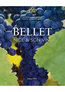 Bellet - Nice et son vin - Véronique Thuin-Chaudron (Auteur) -  Laurent Costantini (Photographies) - Décembre 2021       