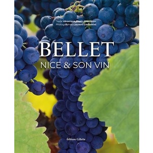 Bellet - Nice et son vin - Véronique Thuin-Chaudron (Auteur) -  Laurent Costantini (Photographies) - Décembre 2021       