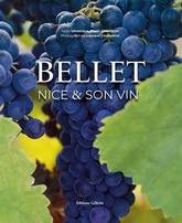 Bellet - Nice et son vin - Véronique Thuin-Chaudron (Auteur) -  Laurent Costantini (Photographies) - Décembre 2021       