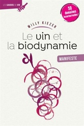 Le Vin et la biodynamie, manifeste - Willy Kiezer - 