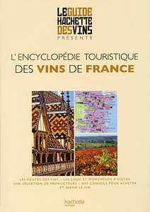 Encyclopédie touristique des vins de France - Collectif - 2010 Encyclopédie touristique des vins de France - Collectif - 2010