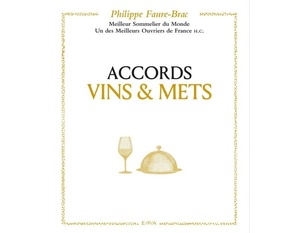 Accords vins et mets, selon Faure-Brac - Meilleur sommelier du monde. Meilleur ouvrier de France H.C - Philippe Faure-Brac - 2020