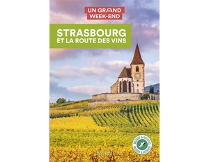 Guide Un Grand Week-end Strasbourg et la route des vins - 2021