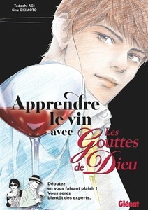 Apprendre le vin avec Les Gouttes de Dieu - Agi Tadashi (Auteur) Shu Okimoto (Dessinateur)  - Manga   - 2020