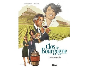 Clos de Bourgogne - Tome 1 : Le monopole  - Francisco Ruizgé (Dessinateur) Éric Corbeyran (Scénario) - 2016