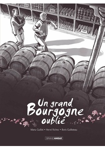 Un Grand Bourgogne Oublié - Hervé Richez, Emmanuel Guillot (Scénario),  Boris Guilloteau (Dessinateur) - 2014 	