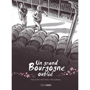 Un Grand Bourgogne Oublié - Hervé Richez, Emmanuel Guillot (Scénario),  Boris Guilloteau (Dessinateur) - 2014 	