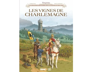 Vinifera - La grandes histoire de la vigne et du vin -Les Vignes de Charlemagne - Éric Corbeyran (Auteur), Brice Goepfert (Dessinateur)- BD - 2021