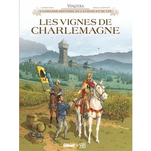 Vinifera - La grandes histoire de la vigne et du vin -Les Vignes de Charlemagne - Éric Corbeyran (Auteur), Brice Goepfert (Dessinateur)- BD - 2021