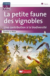 La petite faune des vignobles, une contribution à la biodiversité - Caroline Leroux - 2021