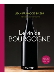 Le vin de Bourgogne - 3ème édition - Jean-François Bazin - 2020