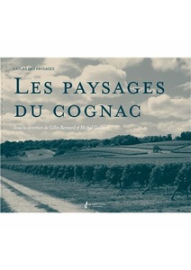 Les paysages du cognac - Gilles Bernard, Michel Guillard - Décembre 2021