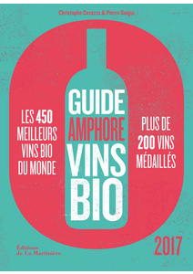 Guide amphore des vins bio 2017  - Christophe Casazza - Pierre Guigui - 2016